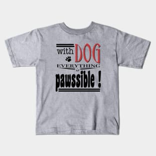 Everthing is pawssible Kids T-Shirt